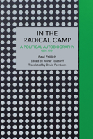 Paul Frölich: In the Radical Camp: A Political Autobiography 1890-1921 164259346X Book Cover