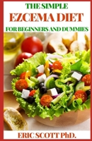 THE SIMPLE EZCEMA DIET FOR BEGINNERS AND DUMMIES B08TG29WPL Book Cover