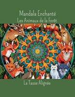 Mandalas Les Animaux de la Forêt (French Edition) B0F87QHKG7 Book Cover