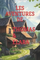 LES AVENTURES DE THOMAS ET ELARA: Fantastique "livres aventures" (French Edition) B0CVV95692 Book Cover