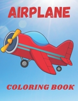 Airplane Coloring Book: Big Coloring Book for Toddlers and Kids Who Love Airplanes null Book Cover