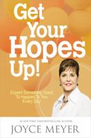 Get Your Hopes Up!: Expect Something Good to Happen to You Every Day