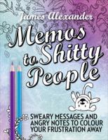 Memos to Shitty People: A Delightful & Vulgar Adult Coloring Book 1530790611 Book Cover