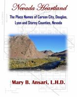 Nevada Heartland: The Place Names of Carson City, Douglas, Lyon and Storey Counties, Nevada 1938814800 Book Cover