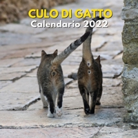 Culo di gatto calendario 2022: calendario regalo scherzo 2022 | Un divertente regalo per gli amanti dei gatti per adulti, uomini, donne, amici che ... Natale e Capodanno B096TN7KJS Book Cover