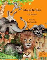 Mafuta the Baby Hippo: This is a story about the importance of bravery, loyalty and kindness 1482642204 Book Cover