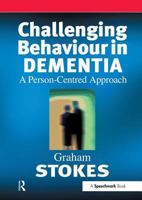 Challenging Behaviour In Dementia: A Person Centred Approach 0863883974 Book Cover