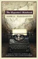Reporter's Notebook: Tales of a Wandering Journalist 9814302856 Book Cover