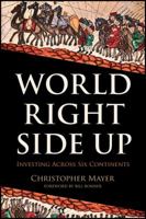 World Right Side Up: Investing Across Six Continents 1118171403 Book Cover