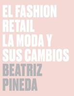 El Fashion Retail: La Moda Y Sus Cambios 1727415566 Book Cover