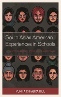 South Asian American Experiences in Schools: Brown Voices from the Classroom 1793608083 Book Cover