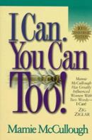 I Can, You Can Too! 156292298X Book Cover