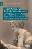 Jewish Women in the Early Italian Women’s Movement, 1861–1945: Biographies, Discourses, and Transnational Networks 3030977889 Book Cover