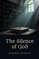 The Silence of God: Faith, Suffering, and the Mystery of Providence 1667306715 Book Cover