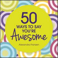 50 Ways to Say You're Awesome 1402285663 Book Cover