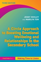 A Circle Approach to Boosting Emotional Wellbeing and Relationships in the Secondary School: Making Time to Listen 1041154739 Book Cover