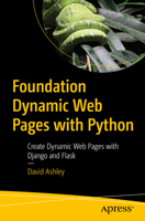 Foundation Dynamic Web Pages with Python: Create Dynamic Web Pages with Django and Flask 1484263383 Book Cover