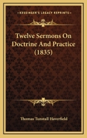 Twelve Sermons On Doctrine And Practice 1120948495 Book Cover