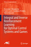 Integral and Inverse Reinforcement Learning for Optimal Control Systems and Games 3031452518 Book Cover