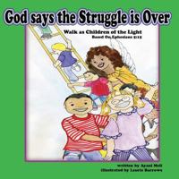 God Says The Struggle is Over 0984631569 Book Cover