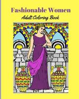 Fashionable Women: Adult Coloring Book 1521595712 Book Cover