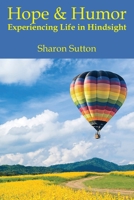 Hope and Humor: Experiencing Life in Hindsight B08WJPN1VM Book Cover