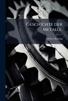Geschichte der Metalle. 1270861581 Book Cover