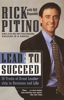 Lead to Succeed: 10 Traits of Great Leadership in Business and Life 0767903412 Book Cover