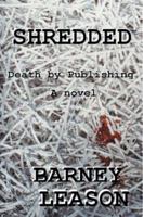 Shredded: Death by Publishing 0595305482 Book Cover