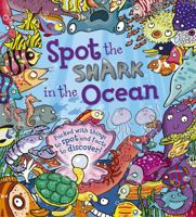 Spot the Shark in the Ocean: Packed with things to spot and facts to discover! 1609927982 Book Cover