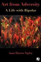 Art From Adversity: A Life With Bipolar 1922120111 Book Cover