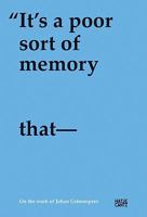 Johan Grimonprez: It's a Poor Sort of Memory That Only Works Backwards 377573130X Book Cover