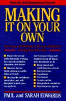 Making It on Your Own: Surviving and Thriving on the Ups and Downs of Being Your Own Boss 0874776368 Book Cover
