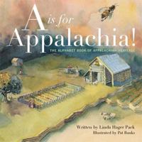 "A" is for Appalachia: The Alphabet Book of Appalachian Heritage 0813125561 Book Cover