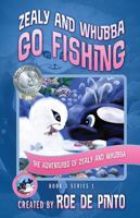 Zealy and Whubba Go Fishing 1478771151 Book Cover