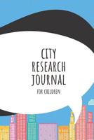 City Research Journal For Children: Geography Research Workbook Kids interactive Learning Journal Educational & Fun Notebooks for Kids 1095682202 Book Cover