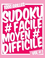 Sudoku Facile Moyen Difficile: Sudoku Classique 9x9 - Facile à Diabolique - Volume 1 - 1000 Grilles B08JVLC13L Book Cover