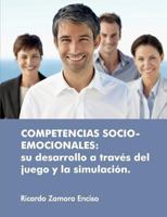 Competencias socio-emocionales: su desarrollo a través del juego y la simulación 1445760983 Book Cover