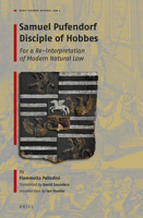 Samuel Pufendorf Disciple of Hobbes : For a Re-Interpretation of Modern Natural Law 9004388605 Book Cover