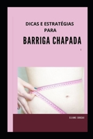 DICAS E ESTRATÉGIAS PARA BARRIGA CHAPADA (Portuguese Edition) B08KH3R24D Book Cover