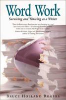 Word Work: Surviving and Thriving as a Writer 1931229171 Book Cover
