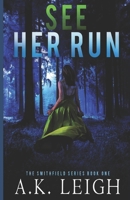 See Her Run: Book #1 in the Smithfield Series 1976866960 Book Cover