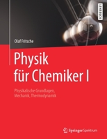 Physik F?r Chemiker I : Physikalische Grundlagen, Mechanik, Thermodynamik 3662603497 Book Cover