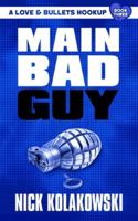 Main Bad Guy (A Love & Bullets Hookup) 1956957197 Book Cover