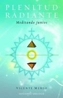 Plenitud Radiante: Meditando Juntos 8497775732 Book Cover