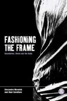 Fashioning the Frame: Boundaries, Dress and the Body (Dress, Body, Culture) 1859739865 Book Cover