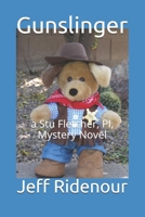 Gunslinger: a Stu Fletcher, PI, Mystery B0982KVHZR Book Cover