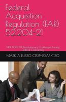 Federal Acquisition Regulation (Far) 52.204-21: Nist 800-171 Revolutionary Challenges Facing Federal Contracting 1717750516 Book Cover