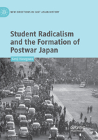 Student Radicalism and the Formation of Postwar Japan 9811317763 Book Cover