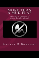 More Than A Mud Flap 1517254930 Book Cover